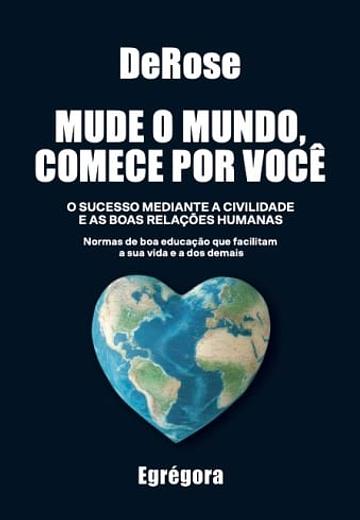 Cover of Mude o mundo, comece por você